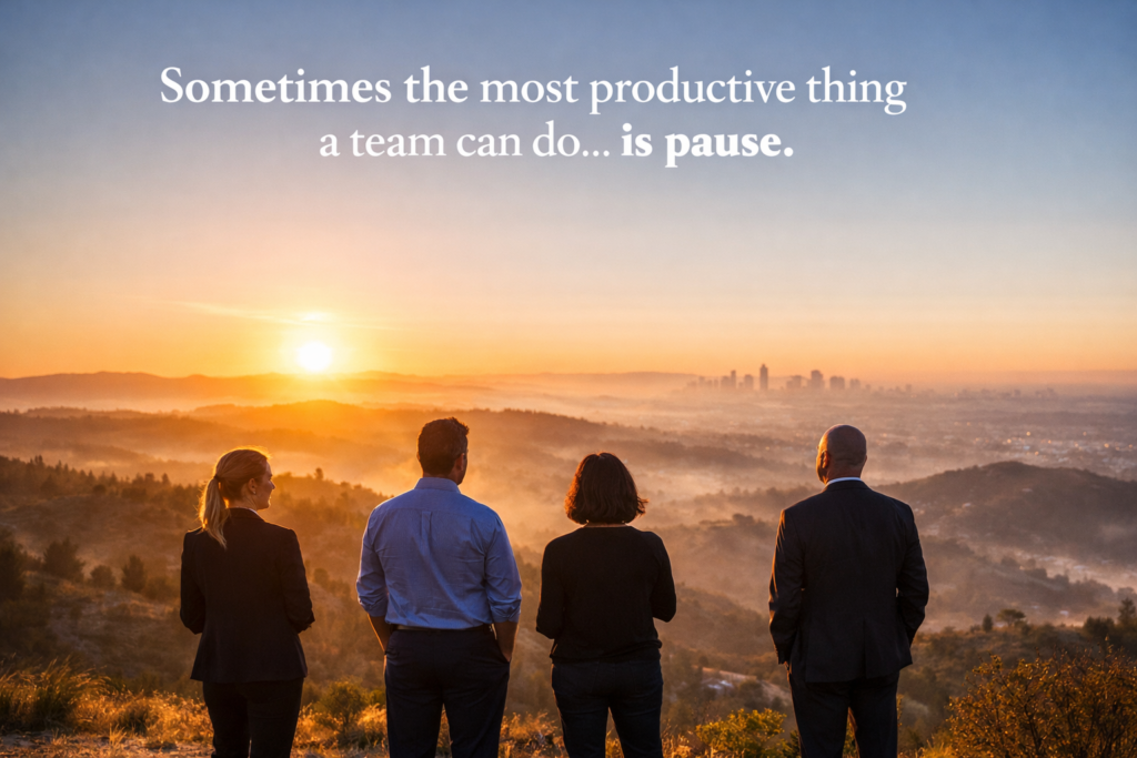 “Sometimes the most productive thing a team can do… is pause.”